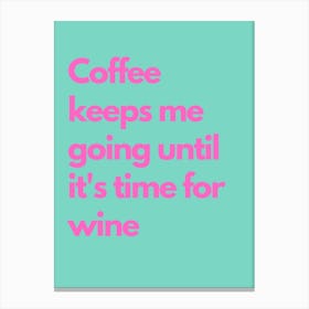Until Wine Time Pink And Teal Kitchen Typography Canvas Print