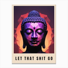 Let That Shit Go Buddha Low Poly (16) Canvas Print