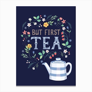 But First Tea Canvas Print