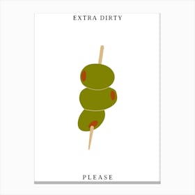 Extra Dirty Please Canvas Print