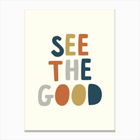 See The Good 1 Canvas Print