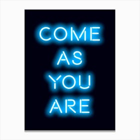 Come As You Are Neon  Canvas Print