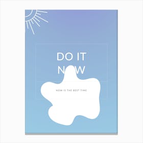 Do It Now Vertical Composition 6 Canvas Print