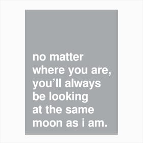 The Same Moon Bold Love Typography In Grey Canvas Print