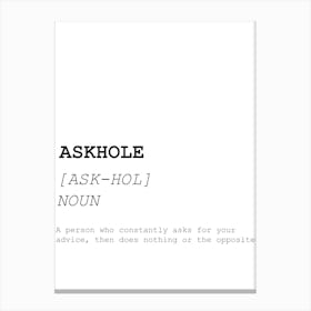 Askhole, Dictionary, Definition, Quote, Description, Funny, Art, Wall Print Canvas Print