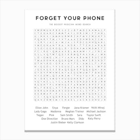 Forget Your Phone Canvas Print