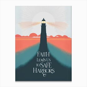 Faith Leads Us To Safe Harbors Canvas Print