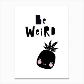 Be Weird Pineapple Kids Black Canvas Print