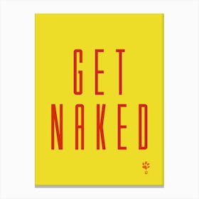 Get Naked Canvas Print