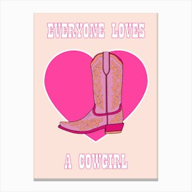 Everyone Loves A Cowgirl Canvas Print