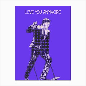 Love You Anymore Michael Buble Canvas Print