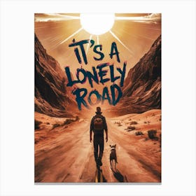 It's a Lonely Road Canvas Print