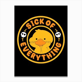 Sick Of Everything Canvas Print