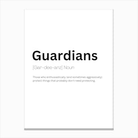 Guardians Definition Meaning Canvas Print