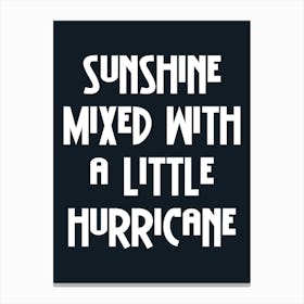 Sunshine Mixed With A Little Hurricane Black Canvas Print