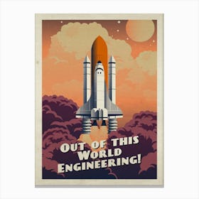 Out of this world Engineering!, NASA Space Shuttle — Vintage retro space poster Canvas Print