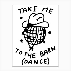 Take Me To The Barn Dance Canvas Print