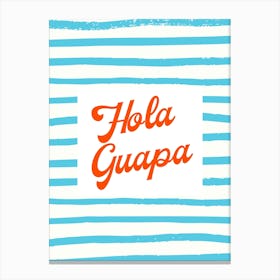 Hola Guapa 1 Canvas Print