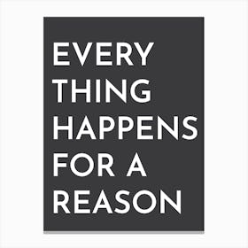 Everything Happens For A Reason Typography Canvas Print