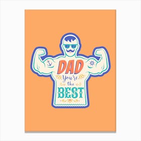 Dad'S The Best Canvas Print