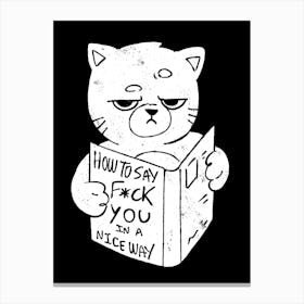 Nice Way to Say - Funny Grumpy Sarcasm Cat Gift Canvas Print