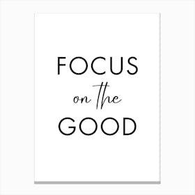 Focus On The Good Motivational Wall Canvas Print