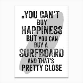 You Can't Buy Happiness But You Can Buy A Surfboard Print | Surfing Prints | Surf Print Canvas Print