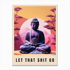 Let That Shit Go Buddha Low Poly (32) Canvas Print