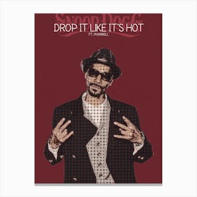 Drop It Like It S Hot By Snoop Dogg Ft Pharrell Canvas Print