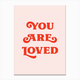 You Are Loved (peach and red tone) Canvas Print