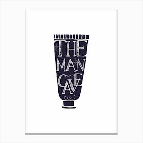 The Man Cave Tube Canvas Print
