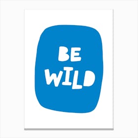 Be Wild Bubble Blue Super Scandi Kids Canvas Print