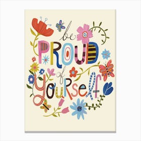 Proud Of Yourself Canvas Print