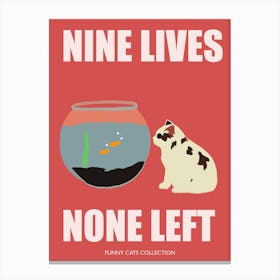 Nine Lives None Left Funny Cat With Fishbowl Canvas Print