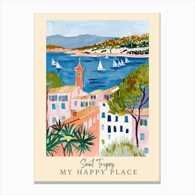 My Happy Place Saint Tropez 4 Travel Poster Canvas Print
