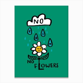 Positive Vibes No Rain No Flowers Canvas Print