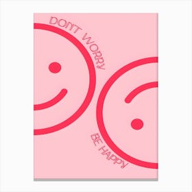 Don'T Worry Be Happy Canvas Print