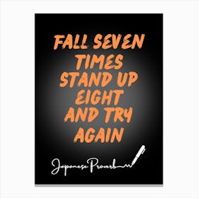 Fall Seven Times Stand Up And Try Again Canvas Print