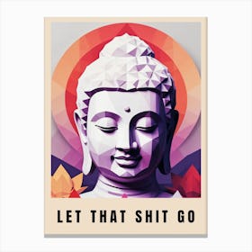 Let That Shit Go Buddha Low Poly (59) Canvas Print