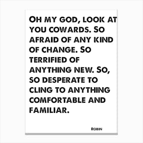 How I Met Your Mother, Robin, Quote, Look At You Cowards, Wall Print, Wall Art, Print, 1 Canvas Print
