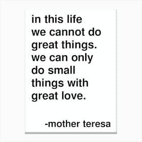 Small Things With Great Love Mother Teresa Quote In White Canvas Print
