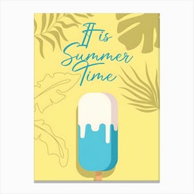 It Is Summer Time Canvas Print