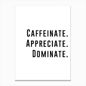Caffeinate Canvas Print