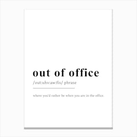 Out of Office Definition Poster - Dictionary Canvas Print