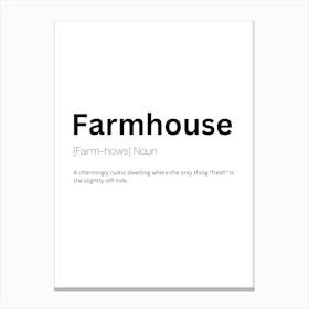 Farmhouse Definition Meaning Canvas Print