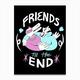 Friends Till The End Canvas Print
