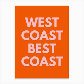 WESTCOASTBESTCOAST! Canvas Print