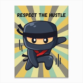 Respect The Hustle Canvas Print