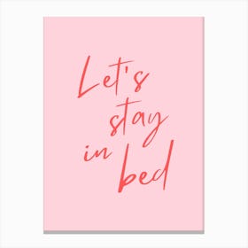 Pink Lets Stay In Bed Canvas Print
