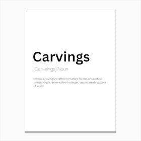 Carvings Definition Meaning Canvas Print